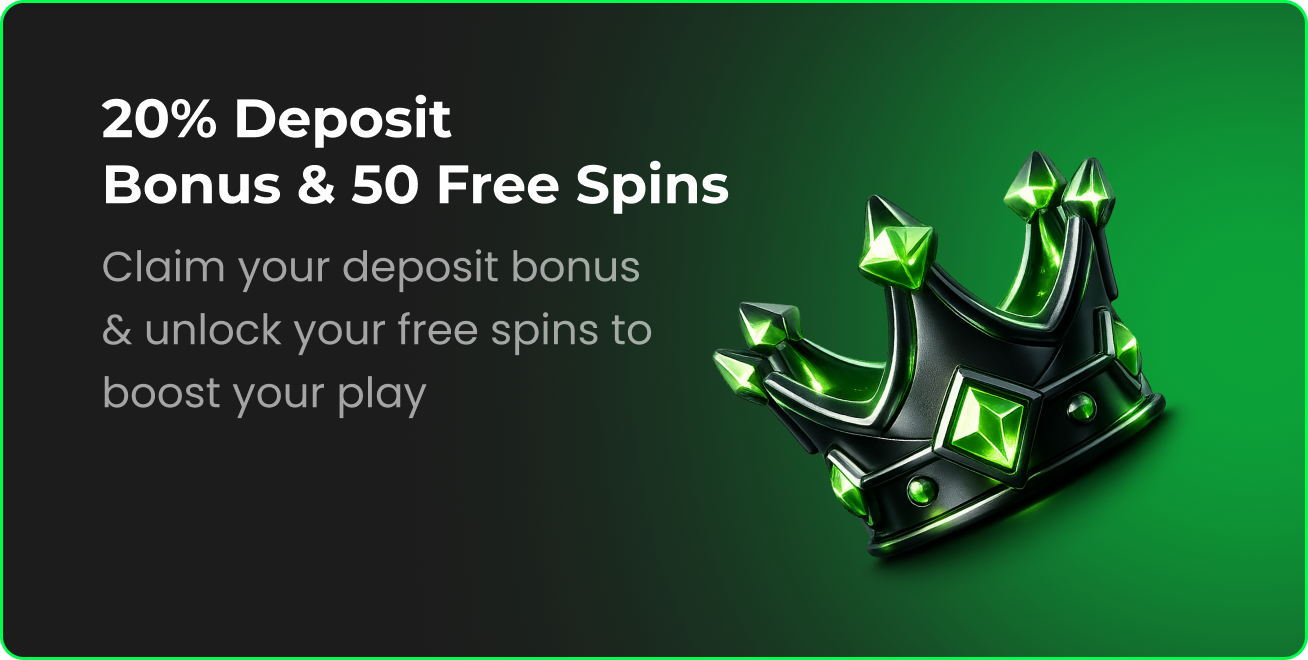 20% Deposit Bonus + 50 Free Spins